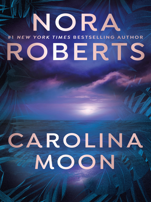 Title details for Carolina Moon by Nora Roberts - Wait list